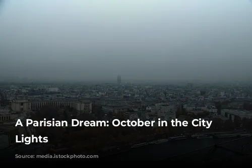 A Parisian Dream: October in the City of Lights