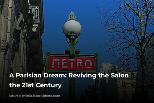 A Parisian Dream: Reviving the Salon in the 21st Century