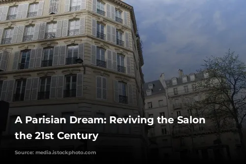 A Parisian Dream: Reviving the Salon in the 21st Century