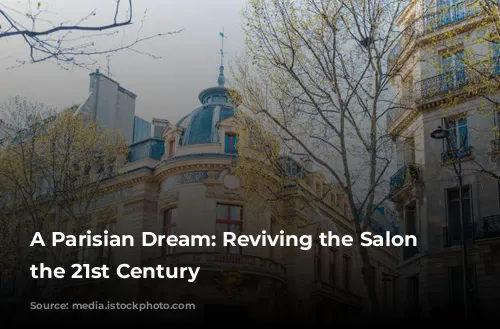 A Parisian Dream: Reviving the Salon in the 21st Century