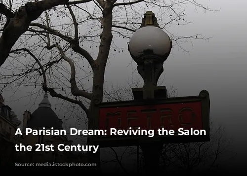 A Parisian Dream: Reviving the Salon in the 21st Century