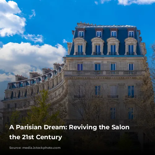 A Parisian Dream: Reviving the Salon in the 21st Century