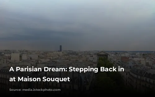 A Parisian Dream: Stepping Back in Time at Maison Souquet