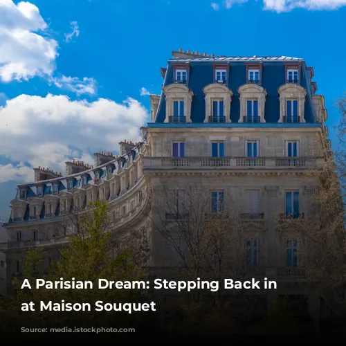 A Parisian Dream: Stepping Back in Time at Maison Souquet