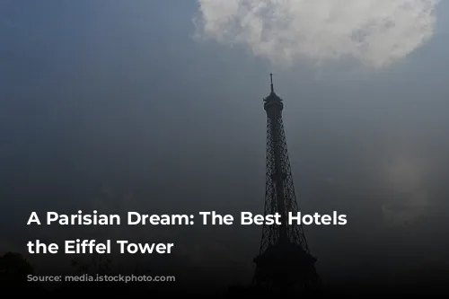 A Parisian Dream: The Best Hotels Near the Eiffel Tower