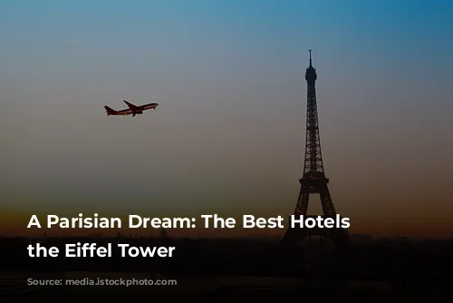 A Parisian Dream: The Best Hotels Near the Eiffel Tower