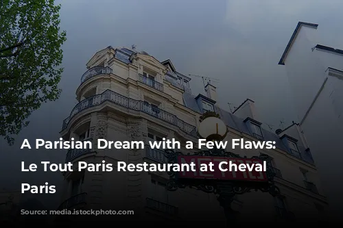 A Parisian Dream with a Few Flaws: Reviewing Le Tout Paris Restaurant at Cheval Blanc Paris