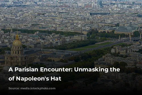 A Parisian Encounter: Unmasking the Legend of Napoleon's Hat