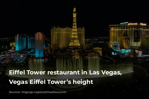 Eiffel Tower restaurant in Las Vegas, Las Vegas Eiffel Tower’s height