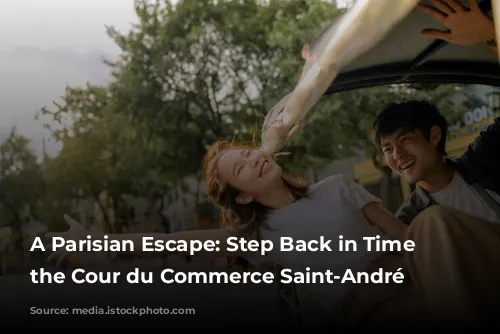 A Parisian Escape: Step Back in Time at the Cour du Commerce Saint-André