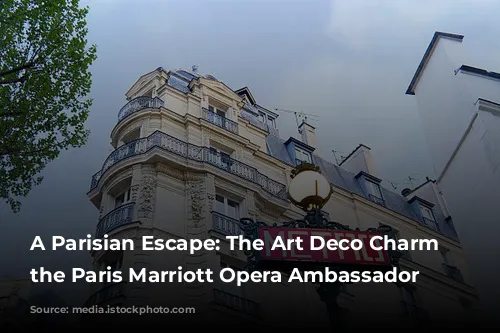 A Parisian Escape: The Art Deco Charm of the Paris Marriott Opera Ambassador Hotel