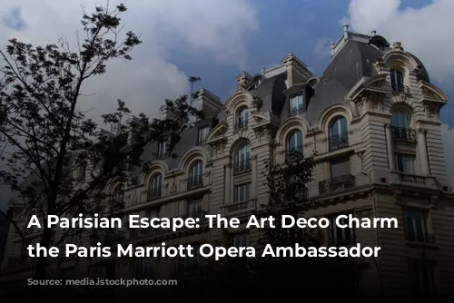 A Parisian Escape: The Art Deco Charm of the Paris Marriott Opera Ambassador Hotel