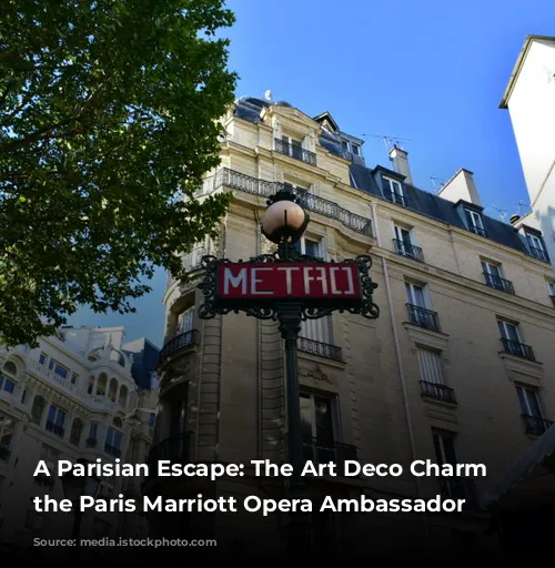 A Parisian Escape: The Art Deco Charm of the Paris Marriott Opera Ambassador Hotel