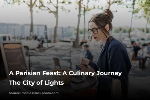 A Parisian Feast: A Culinary Journey Through The City of Lights