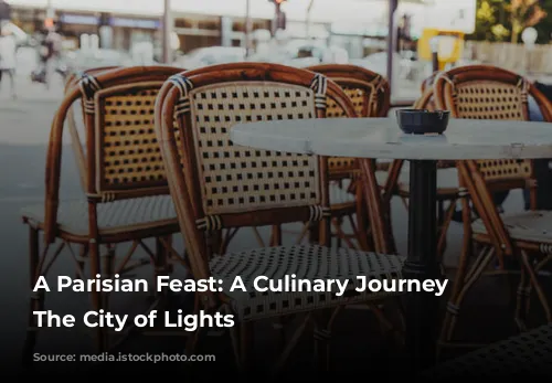 A Parisian Feast: A Culinary Journey Through The City of Lights