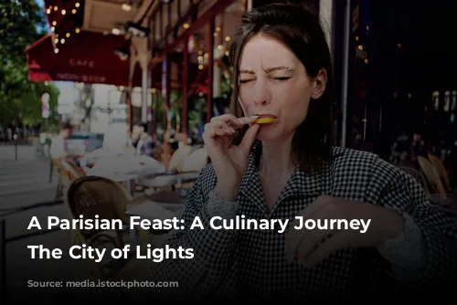 A Parisian Feast: A Culinary Journey Through The City of Lights