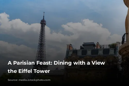 A Parisian Feast: Dining with a View of the Eiffel Tower