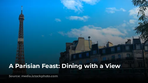 A Parisian Feast: Dining with a View