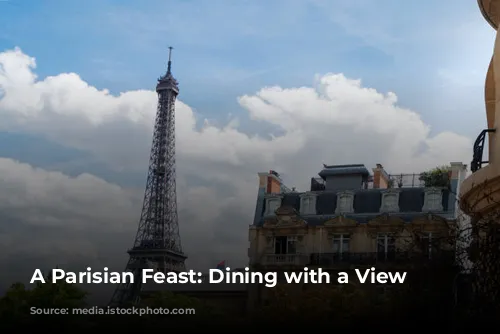 A Parisian Feast: Dining with a View