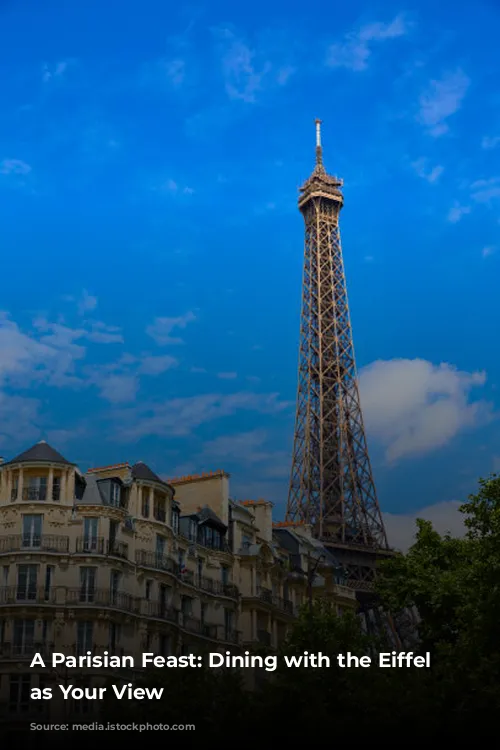 A Parisian Feast: Dining with the Eiffel Tower as Your View