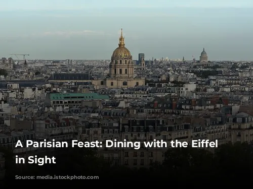 A Parisian Feast: Dining with the Eiffel Tower in Sight