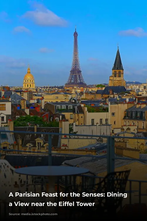 A Parisian Feast for the Senses:  Dining with a View near the Eiffel Tower