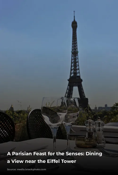 A Parisian Feast for the Senses:  Dining with a View near the Eiffel Tower