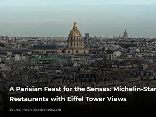 A Parisian Feast for the Senses: Michelin-Star Worthy Restaurants with Eiffel Tower Views