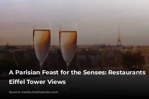 A Parisian Feast for the Senses: Restaurants with Eiffel Tower Views