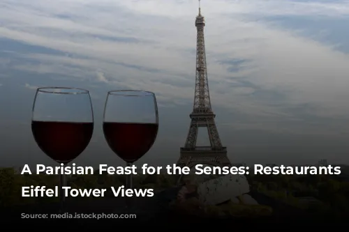 A Parisian Feast for the Senses: Restaurants with Eiffel Tower Views