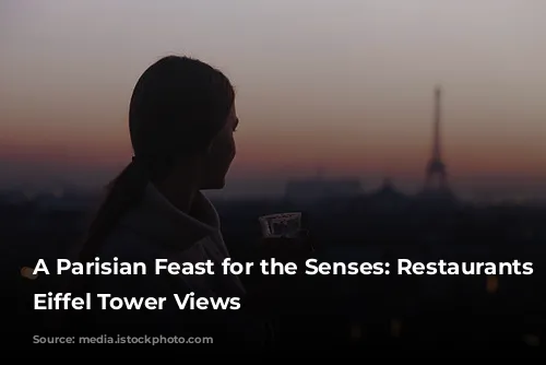 A Parisian Feast for the Senses: Restaurants with Eiffel Tower Views