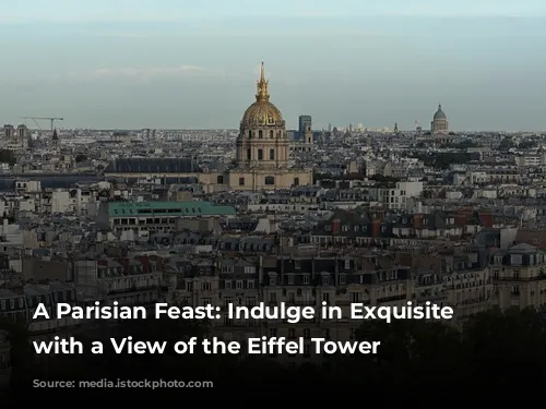 A Parisian Feast: Indulge in Exquisite Cuisine with a View of the Eiffel Tower