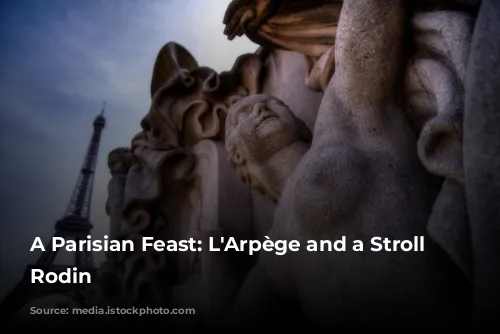 A Parisian Feast: L'Arpège and a Stroll Through Rodin