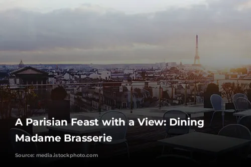 A Parisian Feast with a View: Dining at Madame Brasserie