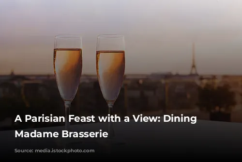 A Parisian Feast with a View: Dining at Madame Brasserie