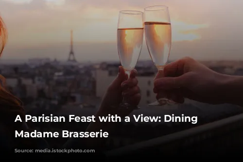 A Parisian Feast with a View: Dining at Madame Brasserie