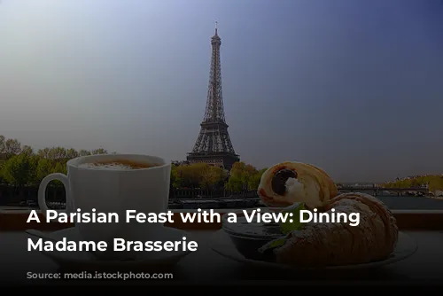 A Parisian Feast with a View: Dining at Madame Brasserie