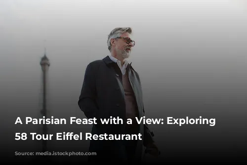 A Parisian Feast with a View: Exploring the 58 Tour Eiffel Restaurant