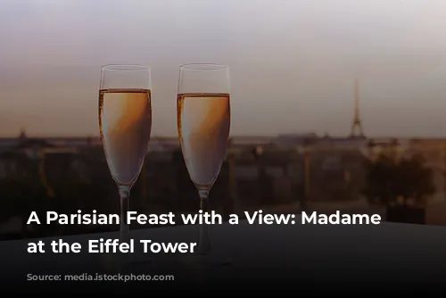 A Parisian Feast with a View: Madame Brasserie at the Eiffel Tower