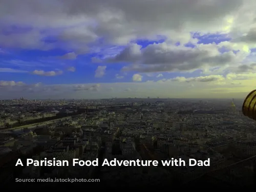  A Parisian Food Adventure with Dad 