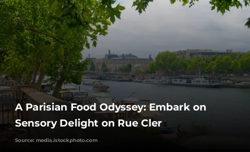 A Parisian Food Odyssey: Embark on a Sensory Delight on Rue Cler