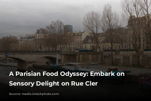 A Parisian Food Odyssey: Embark on a Sensory Delight on Rue Cler