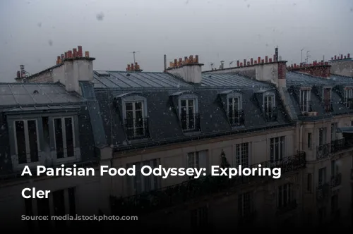 A Parisian Food Odyssey: Exploring Rue Cler