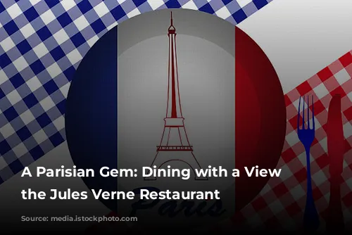 A Parisian Gem: Dining with a View at the Jules Verne Restaurant