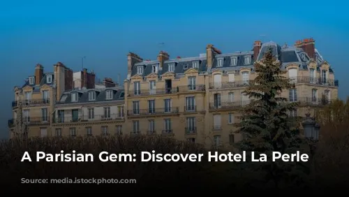 A Parisian Gem: Discover Hotel La Perle