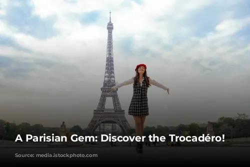 A Parisian Gem: Discover the Trocadéro!