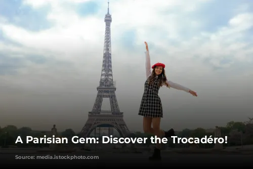 A Parisian Gem: Discover the Trocadéro!