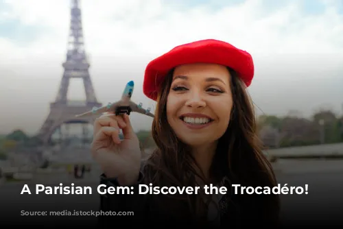 A Parisian Gem: Discover the Trocadéro!