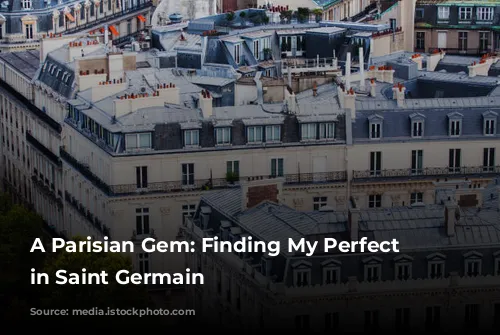 A Parisian Gem: Finding My Perfect Stay in Saint Germain