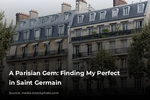 A Parisian Gem: Finding My Perfect Stay in Saint Germain